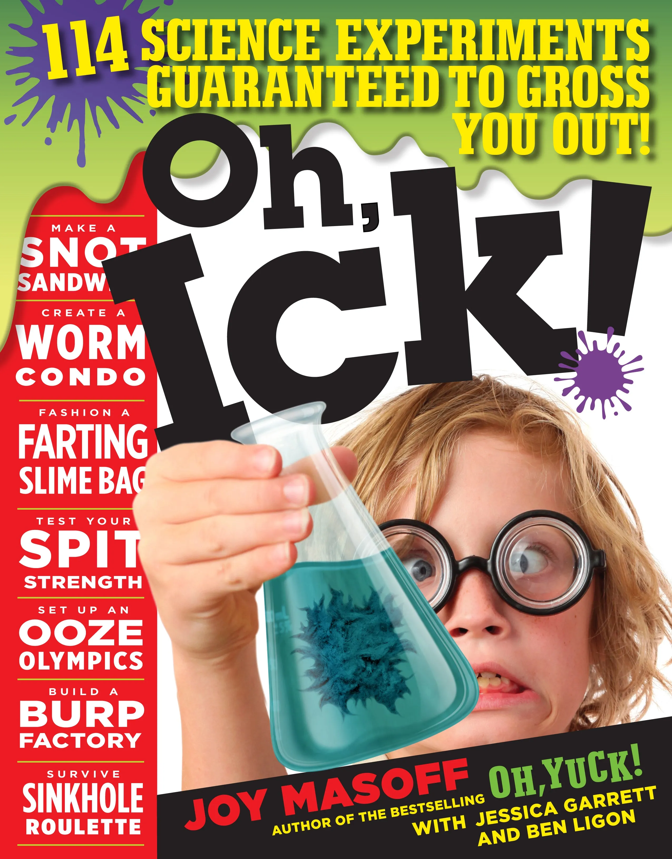 Oh, Ick! - 114 Science Experiments Guaranteed To Gross You Out